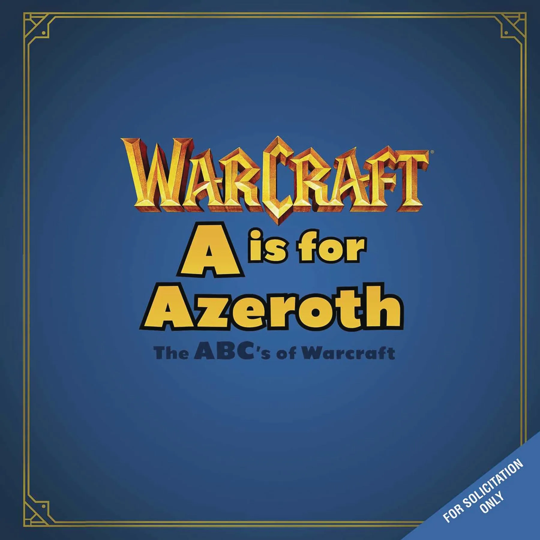 A IS FOR AZEROTH ABCS OF WORLD OF WARCRAFT HC (C: 0-1-1) (09/27/2023) INSIGHT EDITIONS