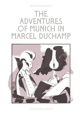 Adventures Of Munich In Marcel Duchamp Gn (11/13/2024) Uncivilized Books