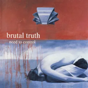 Brutal Truth - Need To Control CD