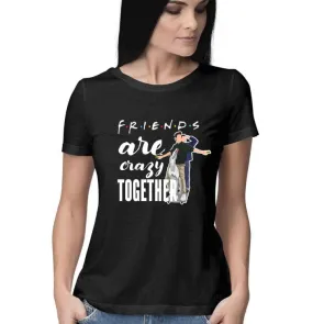 Crazy F.R.I.E.N.D.S  |  Woman's Half Sleeve Top